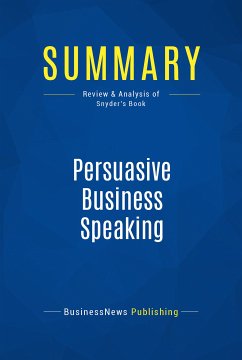 Summary: Persuasive Business Speaking (eBook, ePUB) - Businessnews Publishing