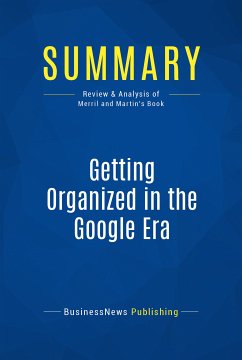 Summary: Getting Organized in the Google Era (eBook, ePUB) - Businessnews Publishing