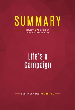 Summary: Life's a Campaign (eBook, ePUB) - BusinessNews Publishing