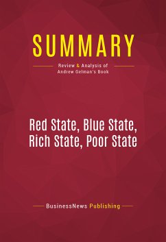 Summary: Red State, Blue State, Rich State, Poor State (eBook, ePUB) - BusinessNews Publishing