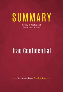 Summary: Iraq Confidential (eBook, ePUB) - Businessnews Publishing