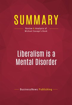 Summary: Liberalism is a Mental Disorder (eBook, ePUB) - BusinessNews Publishing