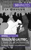 Toulouse-Lautrec, l'âme de Montmartre (eBook, ePUB)