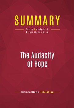 Summary: The Audacity Of Hope (eBook, ePUB) - BusinessNews Publishing