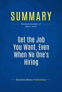 Summary: Get the Job You Want, Even When No One's Hiring (eBook, ePUB) - BusinessNews Publishing