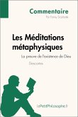 Les Méditations métaphysiques de Descartes - La preuve de l'existence de Dieu (Commentaire) (eBook, ePUB)