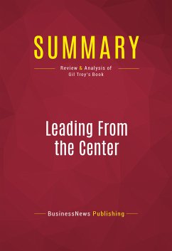 Summary: Leading From the Center (eBook, ePUB) - BusinessNews Publishing