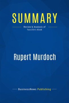 Summary: Rupert Murdoch (eBook, ePUB) - BusinessNews Publishing