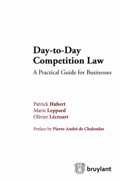 Day-to-Day Competition Law (eBook, ePUB) - Leppard, Marie; Hubert, Patrick; Lécroart, Olivier