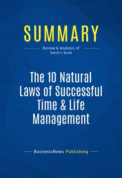 Summary: The 10 Natural Laws of Successful Time & Life Management (eBook, ePUB) - BusinessNews Publishing