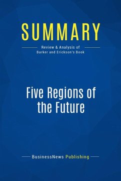 Summary: Five Regions of the Future (eBook, ePUB) - Businessnews Publishing