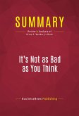 Summary: It's Not as Bad as You Think (eBook, ePUB)