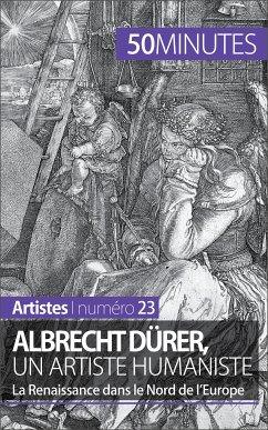 Albrecht Dürer, un artiste humaniste (eBook, ePUB) - Muller, Céline; 50minutes