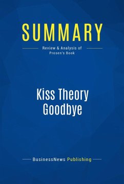 Summary: Kiss Theory Goodbye (eBook, ePUB) - Businessnews Publishing