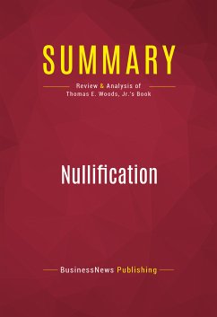 Summary: Nullification (eBook, ePUB) - BusinessNews Publishing