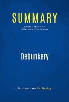Summary: Debunkery (eBook, ePUB) - BusinessNews Publishing