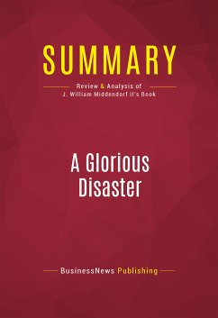 Summary: A Glorious Disaster (eBook, ePUB) - BusinessNews Publishing