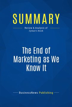 Summary: The End of Marketing as We Know It (eBook, ePUB) - BusinessNews Publishing