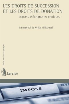 Les droits de succession et les droits de donation (eBook, ePUB) - de Wilde d’Estmael, Emmanuel