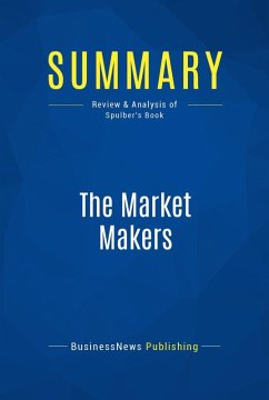 Summary: The Market Makers (eBook, ePUB) - Businessnews Publishing