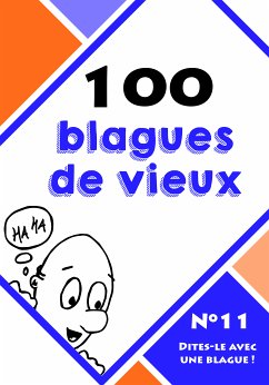 100 blagues de vieux (eBook, ePUB) - Dites-le avec une blague !