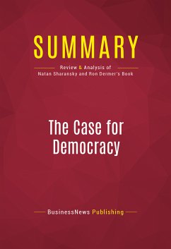 Summary: The Case for Democracy (eBook, ePUB) - BusinessNews Publishing