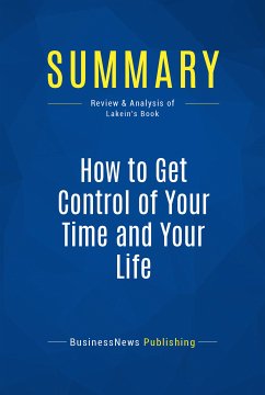 Summary: How to Get Control of Your Time and Your Life (eBook, ePUB) - BusinessNews Publishing