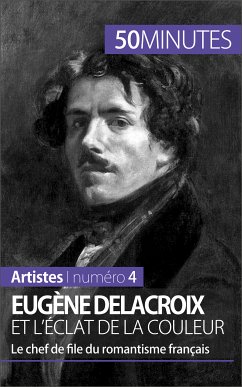 Eugène Delacroix et l'éclat de la couleur (eBook, ePUB) - Jacquemin, Thomas; 50minutes