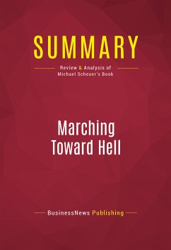 Summary: Marching Toward Hell (eBook, ePUB) - BusinessNews Publishing