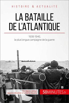 La bataille de l'Atlantique (eBook, ePUB) - Wilfart, Martin; 50minutes