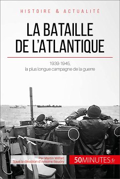 La bataille de l'Atlantique (eBook, ePUB) - Wilfart, Martin; 50Minutes