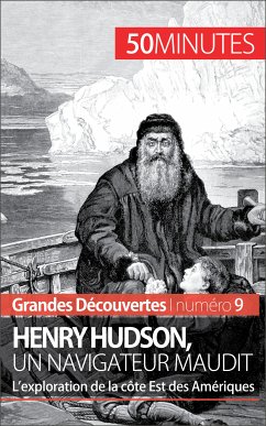 Henry Hudson, un navigateur maudit (eBook, ePUB) - Mettra, Pierre; 50minutes