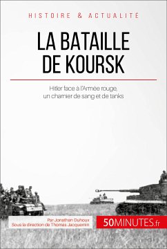 La bataille de Koursk (eBook, ePUB) - Duhoux, Jonathan; 50minutes