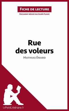 Rue des voleurs de Mathias Énard (Fiche de lecture) (eBook, ePUB) - Lepetitlitteraire; Fleury, Agnès