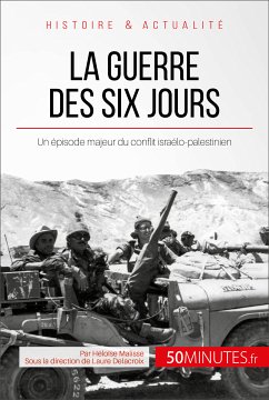 La guerre des Six Jours (eBook, ePUB) - Malisse, Héloïse; 50minutes