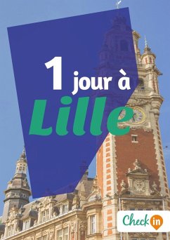 1 jour à Lille (eBook, ePUB) - de Spa, Gwenaëlle; Héliodore, François