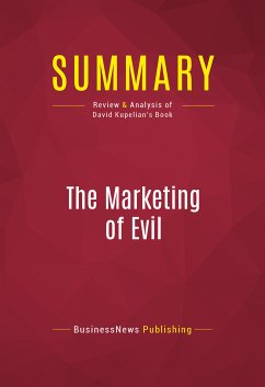 Summary: The Marketing of Evil (eBook, ePUB) - BusinessNews Publishing