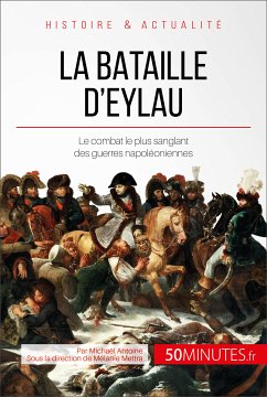 La bataille d'Eylau (eBook, ePUB) - Antoine, Michaël; 50Minutes