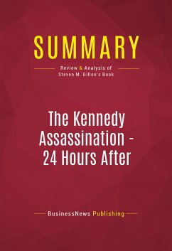 Summary: The Kennedy Assassination - 24 Hours After (eBook, ePUB) - BusinessNews Publishing