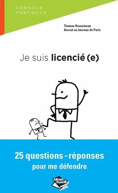 Je suis licencié(e) 25 questions-réponses pour me défendre (eBook, ePUB) - Roussineau, Thomas