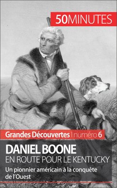 Daniel Boone en route pour le Kentucky (eBook, ePUB) - Godart, Gauthier; 50minutes