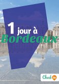 1 jour à Bordeaux (eBook, ePUB)