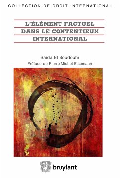 L'élément factuel dans le contentieux international (eBook, ePUB) - El Boudouhi, Saïda