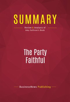 Summary: The Party Faithful (eBook, ePUB) - BusinessNews Publishing