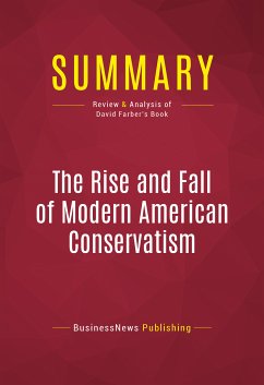 Summary: The Rise and Fall of Modern American Conservatism (eBook, ePUB) - BusinessNews Publishing