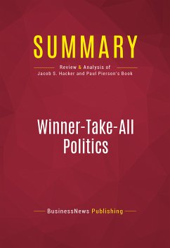 Summary: Winner-Take-All Politics (eBook, ePUB) - BusinessNews Publishing