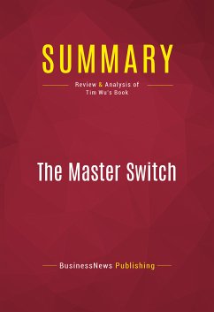 Summary: The Master Switch (eBook, ePUB) - Businessnews Publishing