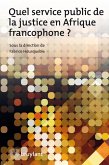 Quel service public de la justice en Afrique francophone ? (eBook, ePUB)