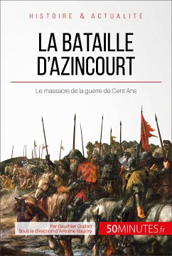 La bataille d'Azincourt (eBook, ePUB) - Godart, Gauthier; 50Minutes
