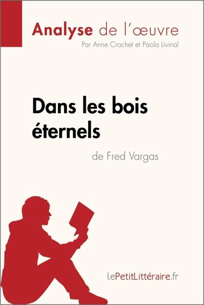Dans les bois éternels de Fred Vargas (Analyse de l'oeuvre) (eBook, ePUB) Dans les bois éternels de Fred Vargas (Analyse de l'oeuvre) (eBook, ePUB)